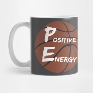 Positive Energy basketball  - inspirational coach quotes Mug